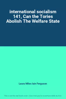 Couverture du produit · international socialism 141, Can the Tories Abolish The Welfare State
