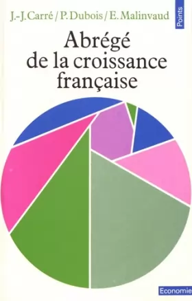 Couverture du produit · Abrégé de la croissance française : Un essai d'analyse économique causale de l'après-guerre