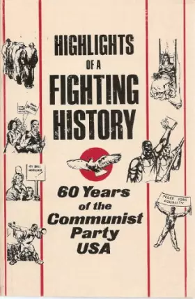 Couverture du produit · Highlights of a Fighting History: 60 Years of the Communist Party, USA