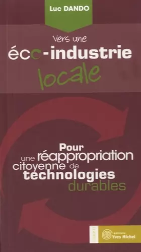 Couverture du produit · Vers une éco-industrie locale: Pour une réappropriation citoyenne de technologies durables