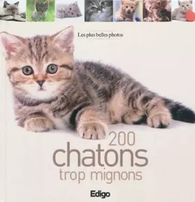 Couverture du produit · 200 chatons trop mignons : Les plus belles photos