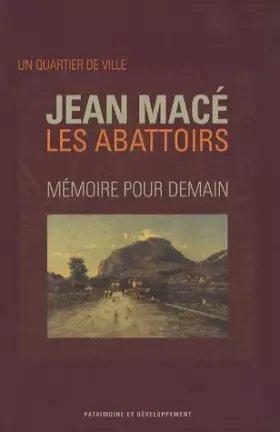 Couverture du produit · Un quartier de ville Jean Macé Les Abattoirs: Mémoire pour demain