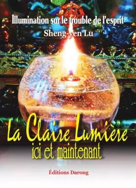 Couverture du produit · La claire lumière ici et maintenant: Illumination sur le trouble de l'esprit