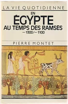 Couverture du produit · La vie quotidienne en Egypte au temps des Ramses -1300/-1100