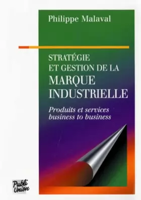 Couverture du produit · Stratégie et gestion de la marque industrielle: Produits et services business to business