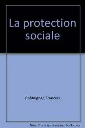 Couverture du produit · LA PROTECTION SOCIALE . DES REFORMES INACHEVEES