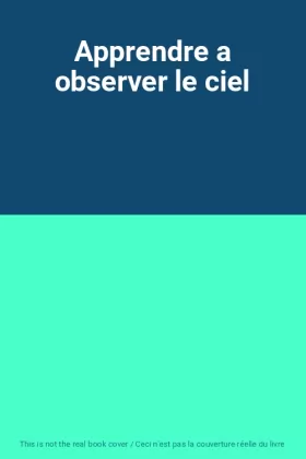 Couverture du produit · Apprendre a observer le ciel