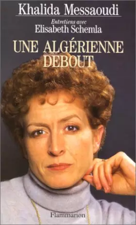 Couverture du produit · Une Algérienne debout : Entretiens avec Élisabeth Schemla