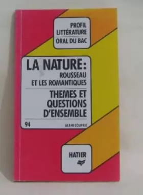 Couverture du produit · Profil D'Une Oeuvre:la nature Rousseau et les romantiques (themes & questions d'ensemble)