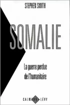 Couverture du produit · Somalie : La guerre perdue de l'humanitaire