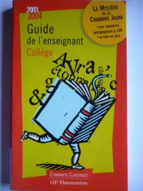 Couverture du produit · 2003-2004 Guide de l'enseignant collège - Le mystère de la chambre jaune