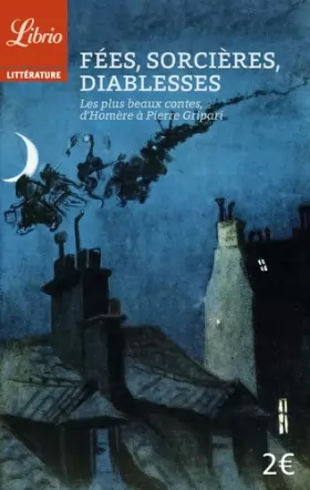 Couverture du produit · Fées, sorcières, diablesses : Les plus beaux contes, d'Homère à Pierre Gripari