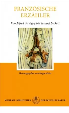 Couverture du produit · Französische Erzähler. Von Alfred de Vigny bis Samuel Beckett.