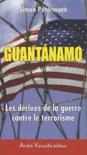 Couverture du produit · Guantanamo : Les dérives de la guerre contre le terrorisme