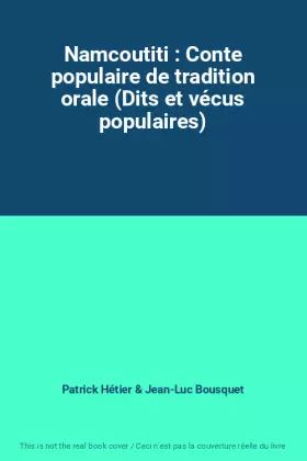 Couverture du produit · Namcoutiti : Conte populaire de tradition orale (Dits et vécus populaires)