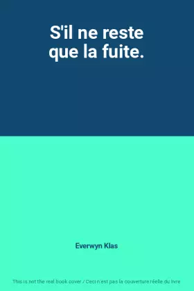 Couverture du produit · S'il ne reste que la fuite.
