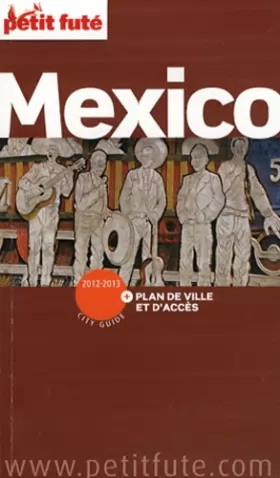 Couverture du produit · Guide Mexico 2012-2013 Petit Futé