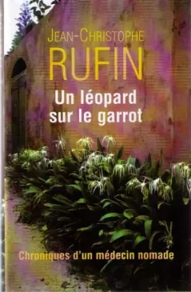 Couverture du produit · Un léopard sur le garrot, chroniques d'un médecin nomade