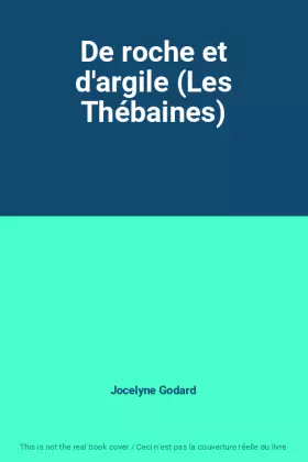 Couverture du produit · De roche et d'argile (Les Thébaines)