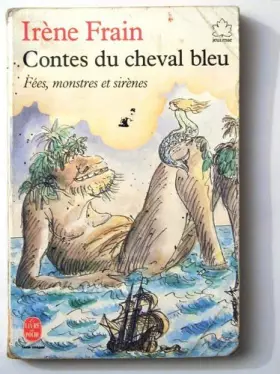 Couverture du produit · Contes du cheval bleu les jours de grand vent : Fées, monstres et sirènes (Le Livre de poche)