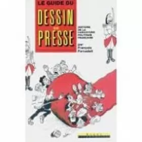 Couverture du produit · Le guide du dessin de presse d'actualité : Histoire de la caricature politique française