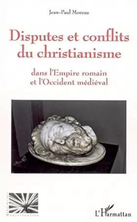 Couverture du produit · Disputes et conflits du christianisme : Dans l'empire romain et l'occident médiéval