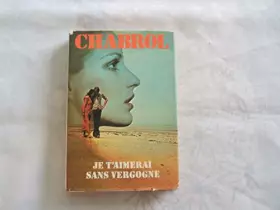 Couverture du produit · JE T'AIMERAI SANS VERGOGNE.