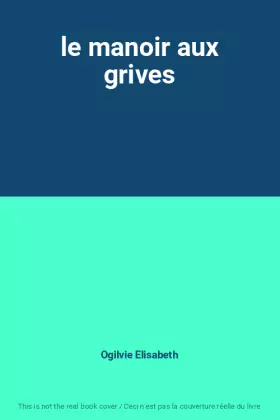 Couverture du produit · le manoir aux grives