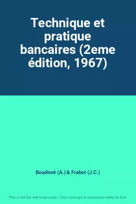 Couverture du produit · Technique et pratique bancaires (2eme édition, 1967)