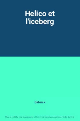 Couverture du produit · Helico et l'iceberg