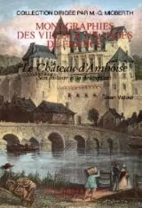Couverture du produit · Le château d'Amboise - son histoire et sa description