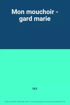 Couverture du produit · Mon mouchoir - gard marie