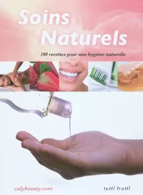 Couverture du produit · Soins naturels: 100 recettes pour une hygiène naturelle