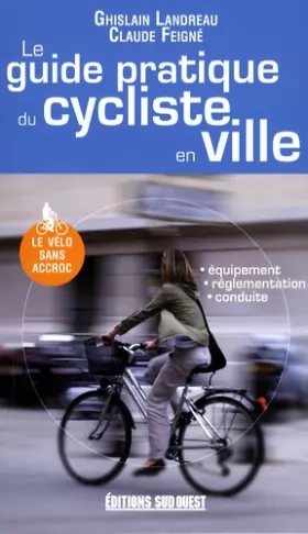 Couverture du produit · Le guide pratique du cycliste en ville