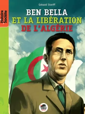 Couverture du produit · Ben Bella - De la libération de la France à celle de l'Algérie