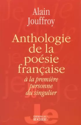 Couverture du produit · Anthologie de la poésie française à la première personne du singulier