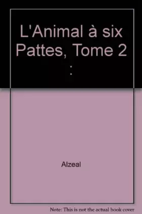 Couverture du produit · L'Animal à six Pattes, Tome 2 :
