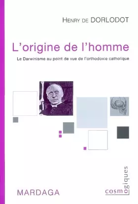 Couverture du produit · L'origine de l'homme : Le Darwinisme au point de vue de l'orthodoxie catholique, Tome 2