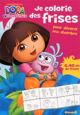 Couverture du produit · Dora l'Exploratrice - Je colorie des frises