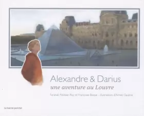 Couverture du produit · Alexandre et Darius : Une aventure au Louvre