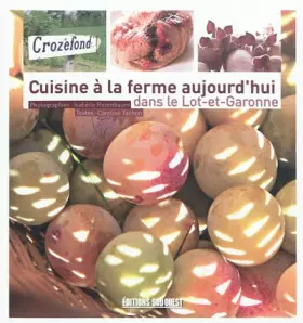 Couverture du produit · CUISINE A LA FERME AUJOURD'HUI DANS LE LOT-ET-GARONNE