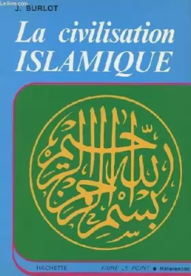Couverture du produit · La civilisation islamique
