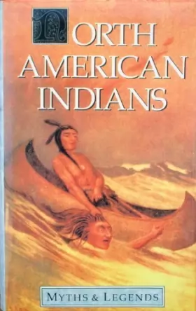 Couverture du produit · Myths and Legends of the North American Indians