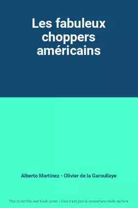 Couverture du produit · Les fabuleux choppers américains