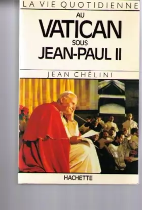 Couverture du produit · La Vie quotidienne au Vatican sous Jean-Paul II