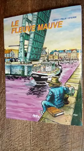 le fleuve mauve - Heitz / Felix / Sterin