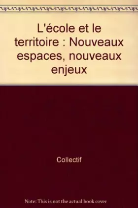 Couverture du produit · ECOLE ET LE TERRITOIRE (Ancienne Edition)