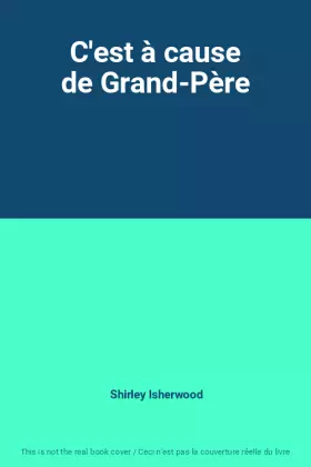 Couverture du produit · C'est à cause de Grand-Père