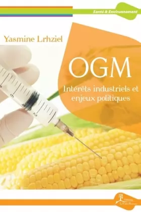 Couverture du produit · OGM - Intérêts industriels et enjeux politiques