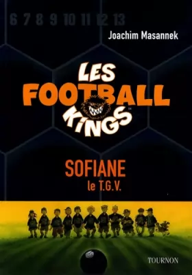 Couverture du produit · Les Football Kings, Tome 5 : Sofiane, le TGV